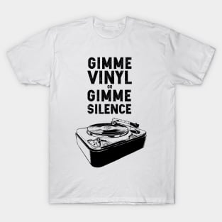 Gimme Vinyl or Gimme Silence T-Shirt